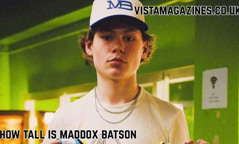 How Tall Is Maddox Batson